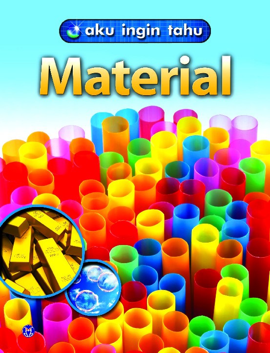 Aku Ingin Tahu: Material